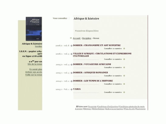 Présentation complète de la Revue « Afrique & histoire ». Consulté le 9 mai 2008 dans Cairn, portail de sciences humaines et sociales en texte intégral : http://www.cairn.info/